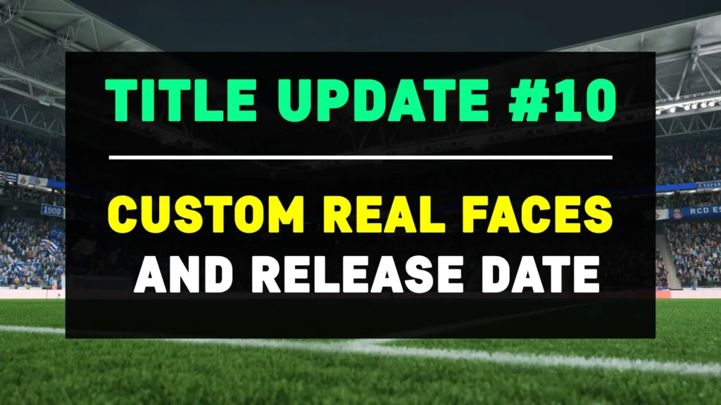 EA FC 25 Title Update #10 Custom Faces and Release Date