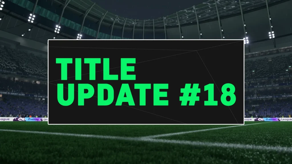 EA FC 25 Title Update #18 Now Live for PS4 and Xbox One